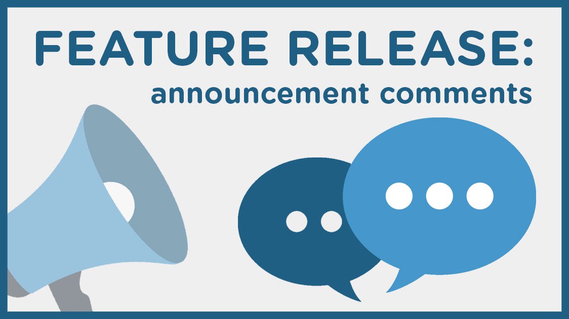 Feature Release: Announcement Comments