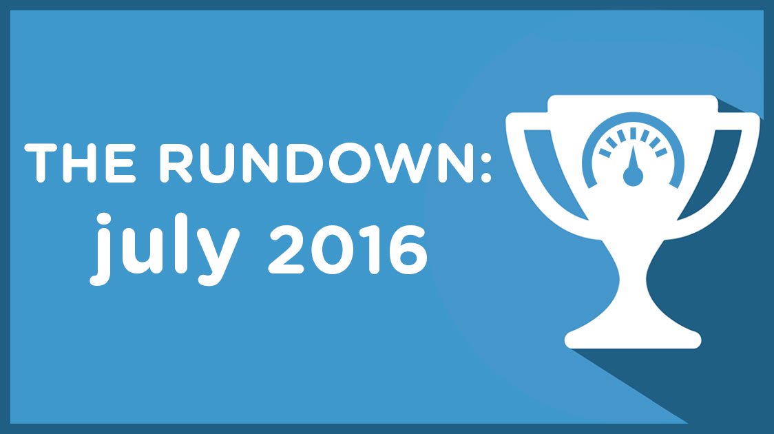 The Rundown: July 2016