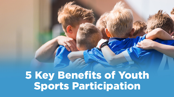 5 Key Benefits of Youth Sports Participation